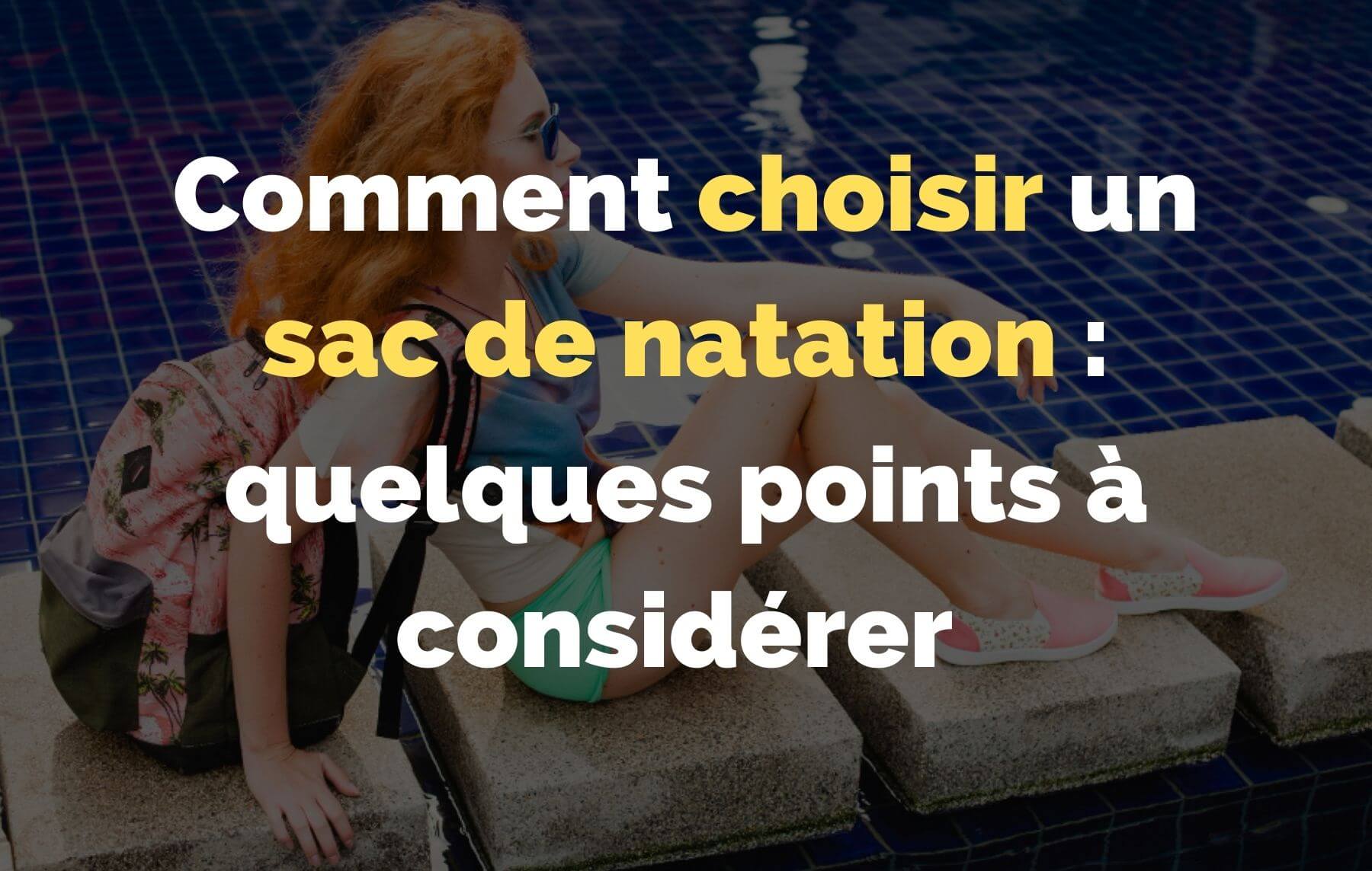 You are currently viewing Comment choisir un sac de natation : quelques points à considérer