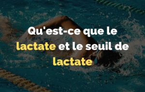 Lire la suite à propos de l’article Qu&rsquo;est-ce que le lactate et le seuil de lactate