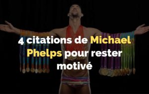 Lire la suite à propos de l’article 4 citations de Michael Phelps pour rester motivé