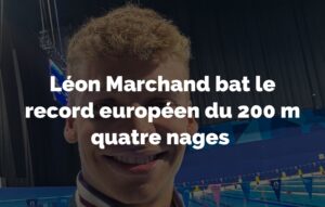 Lire la suite à propos de l’article Léon Marchand bat le record européen du 200 m quatre nages à la Coupe du monde de Shanghai